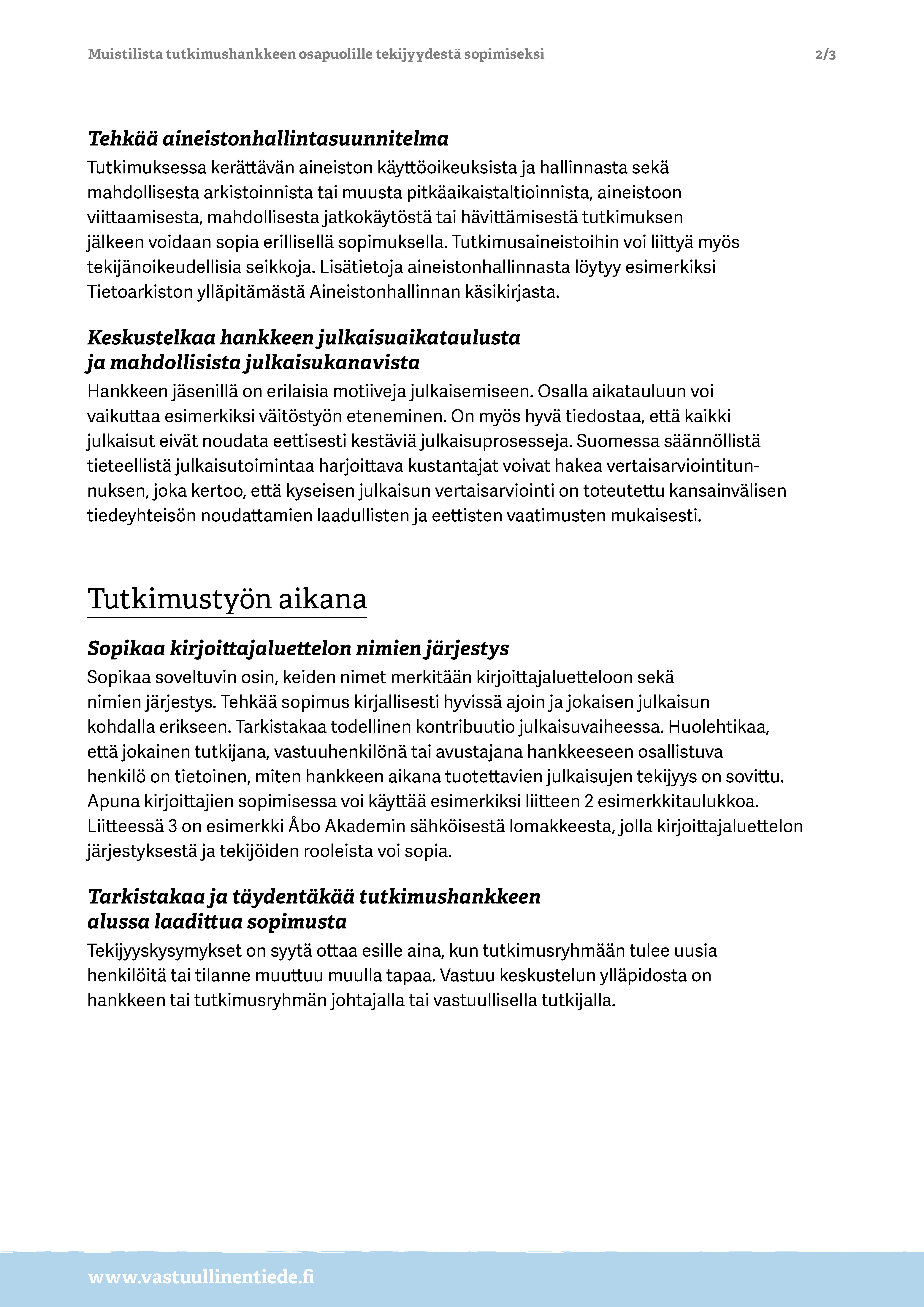 Toinen sivu muistilistasta tekijyydestä sopimiseksi. Muistilista löytyy TENKin Tieteellisten julkaisujen tekijyydestä sopiminen. Tutkimuseettisen neuvottelukunnan suositus 2018 -julkaisusta.