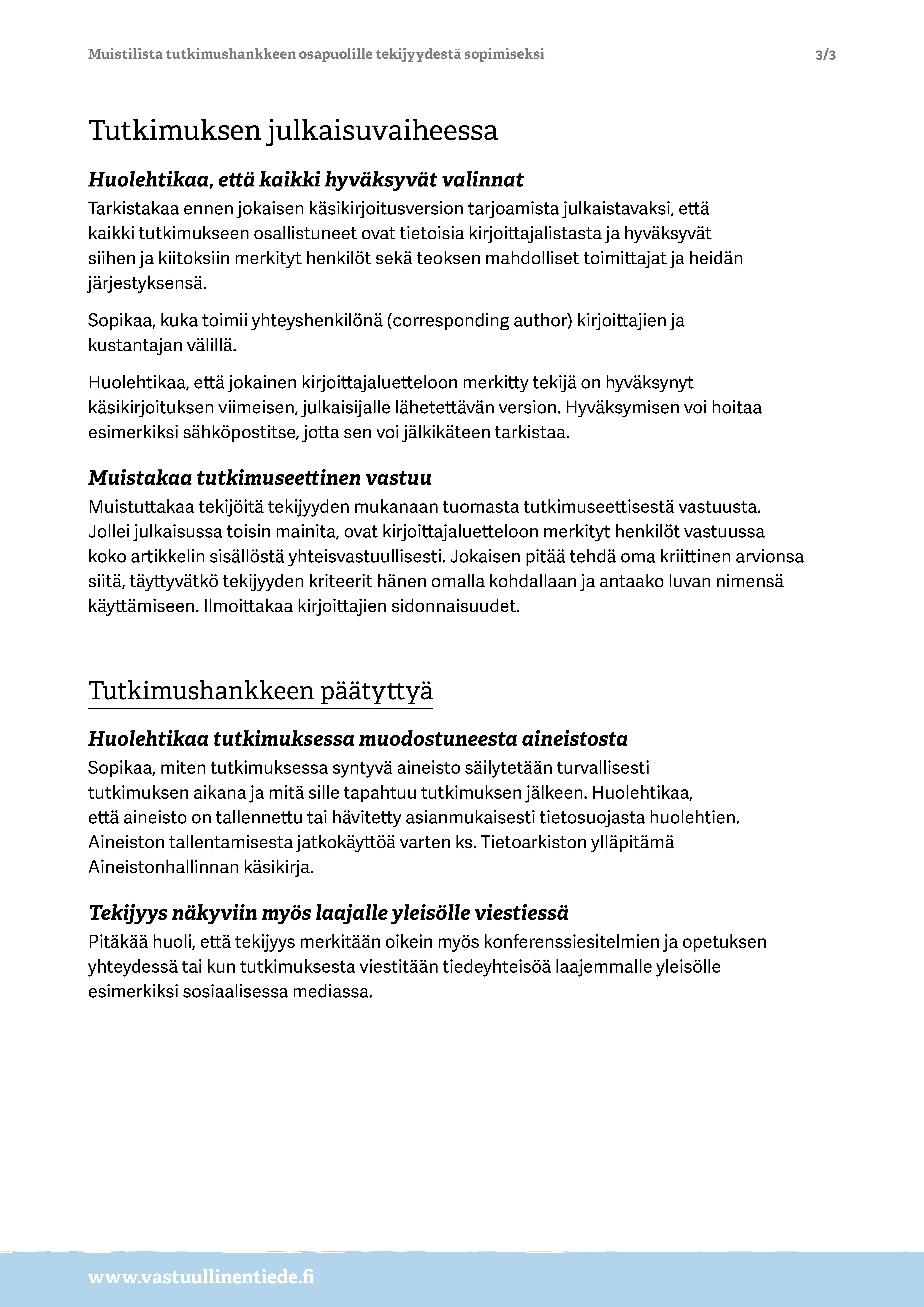 Kolmas sivu muistilistasta tekijyydestä sopimiseksi. Muistilista löytyy TENKin Tieteellisten julkaisujen tekijyydestä sopiminen. Tutkimuseettisen neuvottelukunnan suositus 2018 -julkaisusta.
