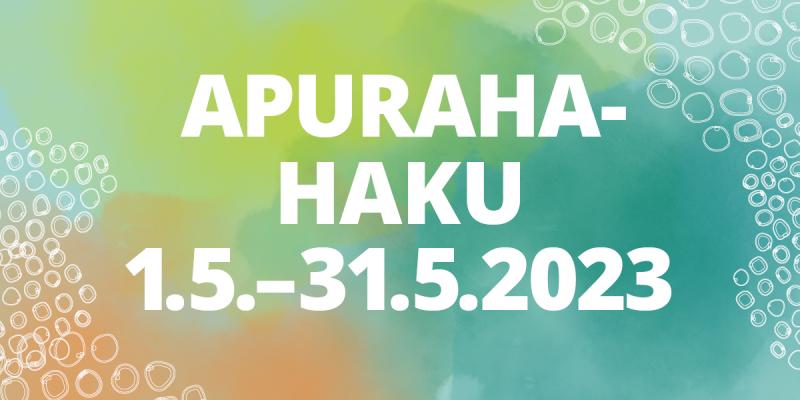 Kuvituskuvassa teksti: Apurahahaku 1.5.-31.5.2023.