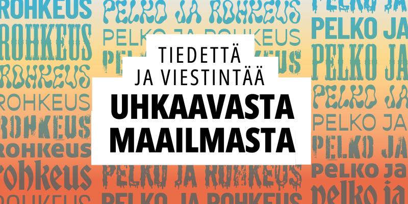 Tiedettä ja viestintää uhkaavasta maailmasta.