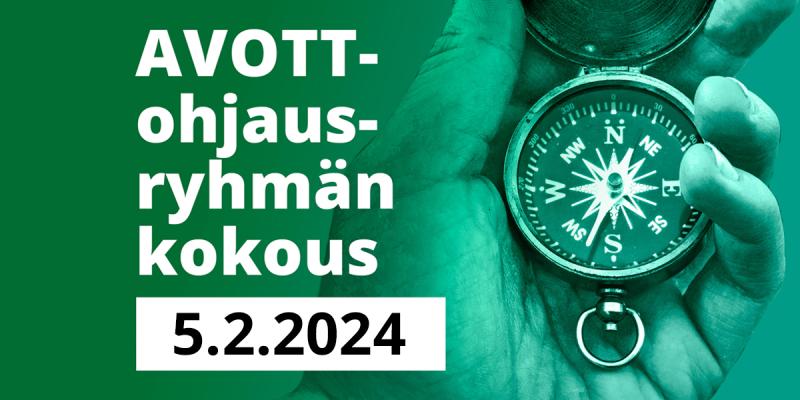 Vihreäksi sävytetty kuva kompassista kämmenellä, kuvassa on myös teksti "AVOTT-ohjausryhmän kokous 5.2.2024".