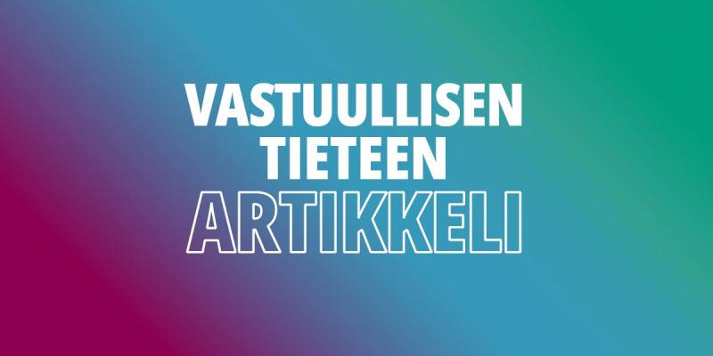 Teksti, jossa lukee "vastuullisen tieteen artikkeli".