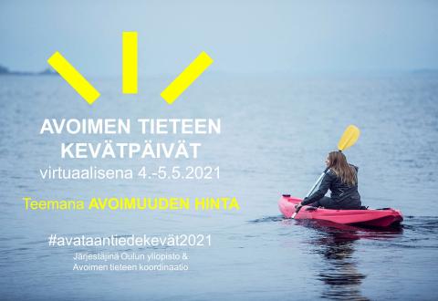 Kayaker at sea, event info on the left: The virtual open science spring conference 4–5.5.2021 on the price of openness, #avataantiedekevät21, organized by Oulu university and the Coordination of Open Science