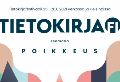 Eriväristen kuvioiden keskellä valkoisella pohjalla teksti Tietokirjafestivaali 25.-26.8.2021 verkossa ja Helsingissä, Tietokirja.fi, teemana poikkeus.