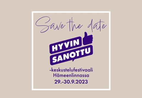 Tekstinä Hyvin Sanottu -keskustelufestivaali Hämeenlinnassa 29.-30.9.2023.